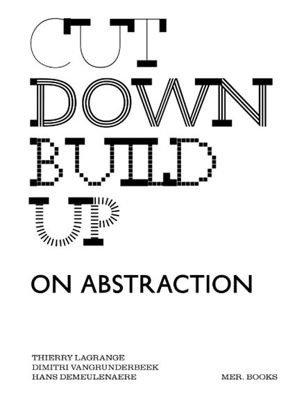 Cut Down Build Up - CONVENT Space for Contemporary Art