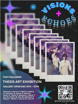School of Art & Design B.F.A. Thesis Exhibitions: Visions + Echoes - TXST Galleries