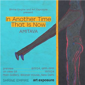 Amitava: In another time that is now - Shrine Empire Gallery
