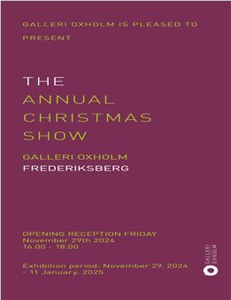 The Annual Christmas Show - Gallery Oxholm