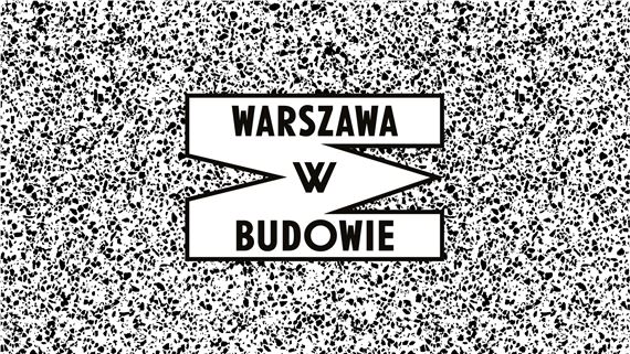 Warsaw Under Construction 16 - Museum of Modern Art in Warsaw