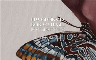 Eda Gecikmez: Root and Footing - Galeri Nev, Ankara 
