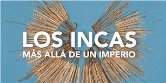 Los incas. Más allá de un imperio - Proa Foundation
