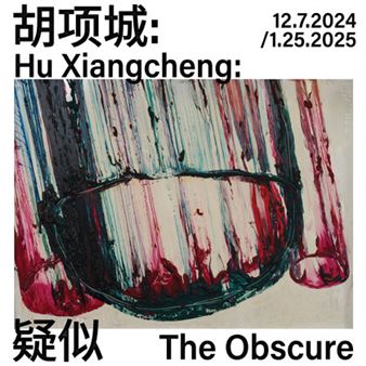 Hu Xiangcheng: The Obscure - ShanghART Shanghai