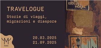 Travelogue: Stories of Journeys, Migration and Diaspora - MUDEC - Museo delle Culture