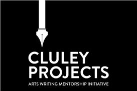 Cluley Projects Launches Inaugural Arts Writing Mentorship Initiative