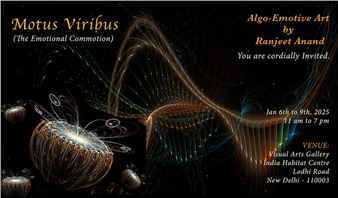 Ranjeet Anand: Motus Viribus: The Emotional Commotion - India Habitat Centre (IHC)