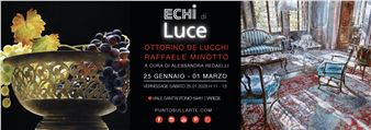 Ottorino De Lucchi & Raffaele Minotto: Echi di Luce - Punto Sull'Arte