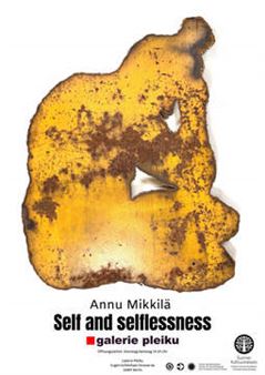 Annu Mikkilä: Self and selflessness - Galerie Pleiku