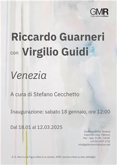 Riccardo Guarneri & Virgilio Guidi: Venezia - Galleria Michela Rizzo