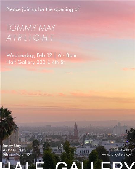 Tommy May: Airlight - Half Gallery, New York