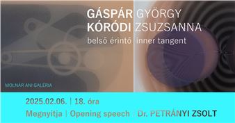 Gáspár György & Zsuzsanna Kóródi: Inner tangent - Ani Molnár Gallery  