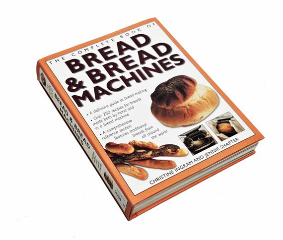 Christine Ingram | The Complete Book of Bread & Bread Machines by ...
