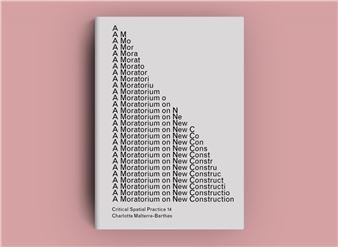 Charlotte Malterre-Barthes: A Moratorium on New Construction