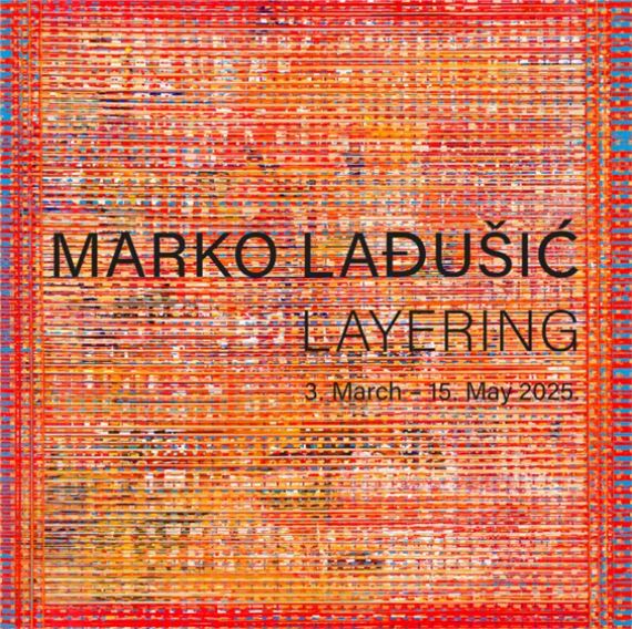 Marko Ladjusic: Layering at Galerie Thalberg