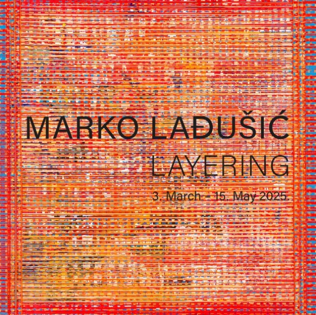 Marko Ladjusic: Layering at Galerie Thalberg