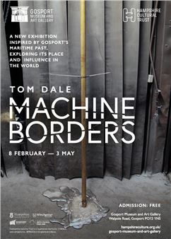 Tom Dale: Machine Borders - Gosport Gallery, Hampshire Cultural Trust