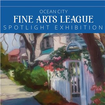 Ocean City Fine Arts League Spotlight Exhibition - Noyes Gallery at Seaview Resort