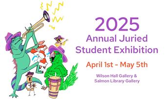 2025 Annual Juried Student Exhibition - The Art Galleries at the University of Alabama, Huntsville
