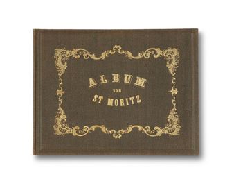 Album von St. Moritz in Oberengadin Ct. Graubünden. - Kaspar Ulrich Huber