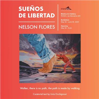 Nelson Flores: Sogni Di Libertà - Medina Art Gallery