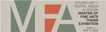 2025 Studio Art + Digital Media & Design MFA Thesis Exhibition - William Benton Museum of Art