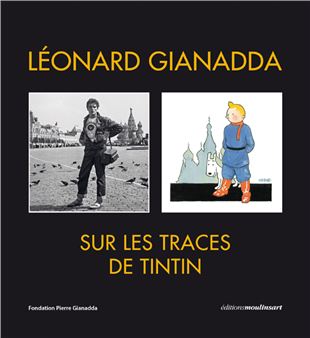 Léonard Gianadda sur les traces de Tintin - Fondation Pierre Gianadda