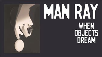 Man Ray: When Objects Dream - The Metropolitan Museum of Art