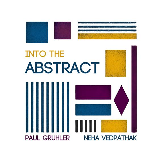 Into the Abstract: Paul Gruhler and Neha Vedpathak - SVAC, Southern Vermont Arts Center