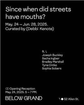 Since When Did Streets Have Mouths? - Below Grand (Allen St.)