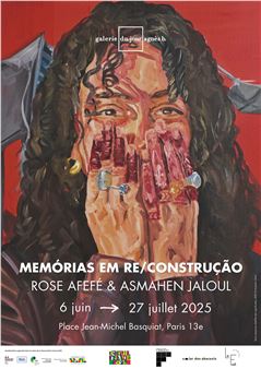 Rose Afefé and Asmahen Jaloul: Memórias em Re/construção - Galerie du Jour Agnès B