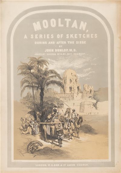John Dunlop, Mooltan, a Series of Sketches During and After the Siege. Being Twenty-One Drawings, from Sketches Taken on the Spot [...] with a Descriptive and Historical Account of the Siege - Andrew MacLure