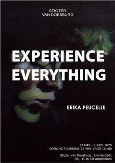 Erika Peucelle: Experience Everything - Stigter Van Doesburg 