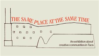 The Same Place at the Same Time - The Harwood Museum of Art, University of New Mexico