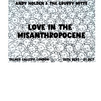 Love In The Misanthropocene - Palmer Gallery