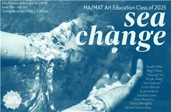 Sea Change - School of Visual Arts, Flatiron Gallery