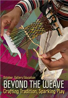Education Exhibition. Beyond the Weave: Crafting Tradition, Sparking Play - October Gallery