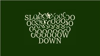 Slow Down - Form/Design Center