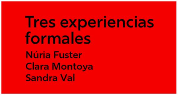 Three Formal Experiences - CentroCentro