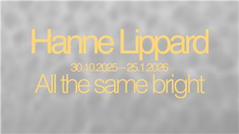 Hanne Lippard: All the same bright