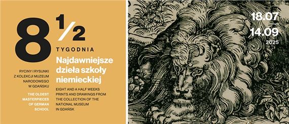 Eight and a Half Weeks: The Earliest Works of the German School - Muzeum Narodowe w Gdańsku
