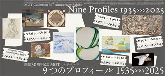 MOT Collection. 30th Anniversary Exhibit Nine Profiles: 1935→2025