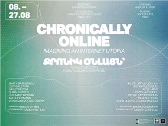 chronically online: imagining an internet utopia - Armenian Center for Contemporary Experimental Art