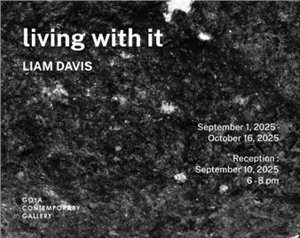Liam Davis: Living With It - Goya Contemporary & Goya-Girl Press
