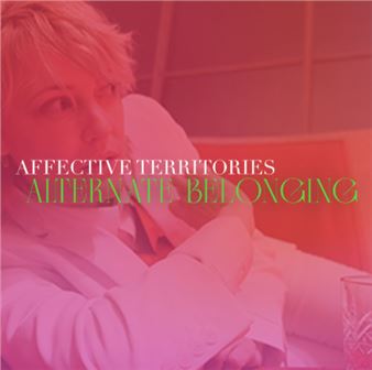 Affective Territories, Alternate Belongings - Torrance Art Museum