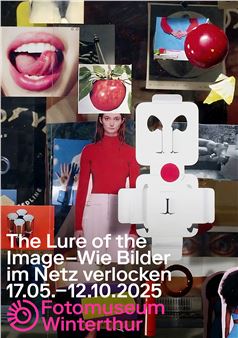 The Lure of the Image  - Fotomuseum Winterthur