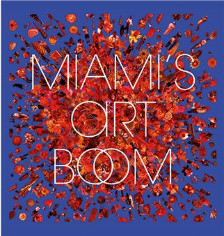 Discover How Miami's Local Art Community Transformed the City into a Hub of Global Artistic Exchange