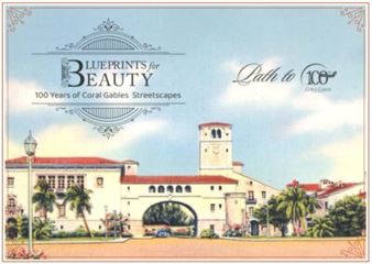 Blueprints for Beauty. 100 Years of Coral Gables Streetscapes - Coral Gables Museum