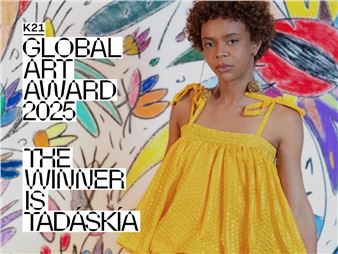 Tadáskía. Winner K21 Global Art Award 2025