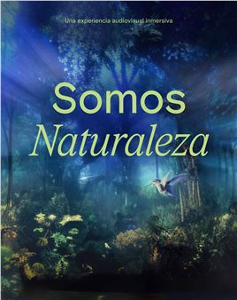 Somos naturaleza: Una experiencia audiovisual inmersiva - CaixaForum, Barcelona